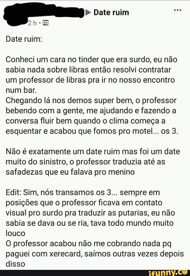 Date ruim Date ruim Conheci um cara no tinder que era surdo eu não