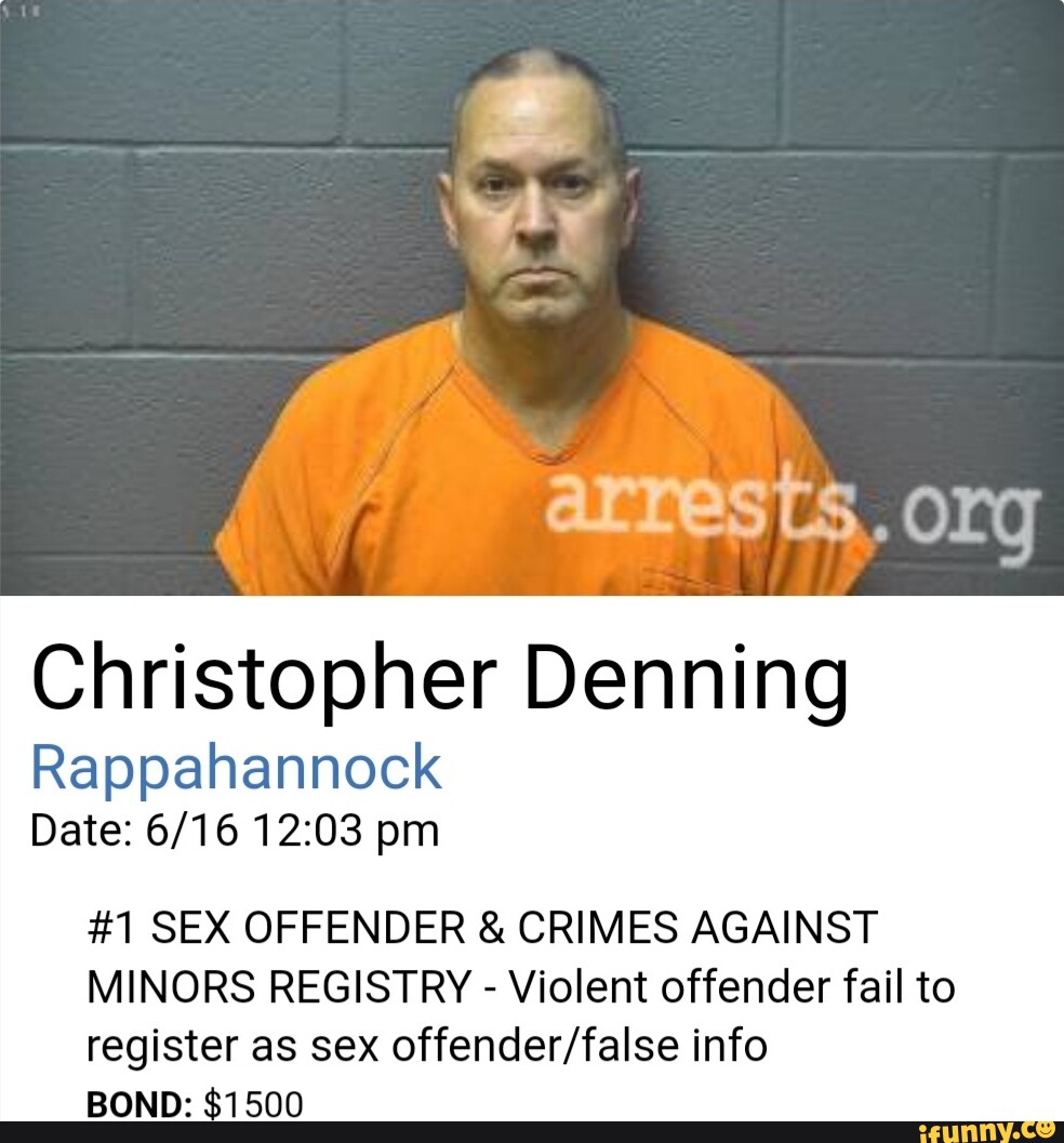 Christopher Denning Rappahannock Date Pm 1 SEX OFFENDER CRIMES