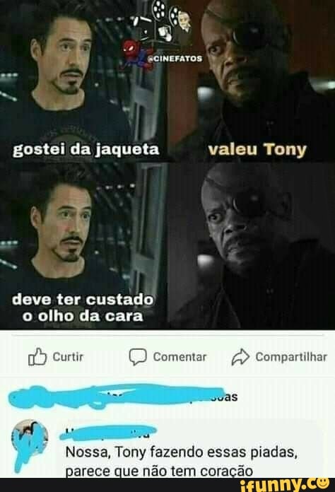 Não tem coração o olho da cara Nossa Tony fazendo essas piadas parece