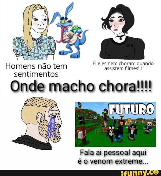 É eles nem choram quando Homens não tem assistem quando sentimentos