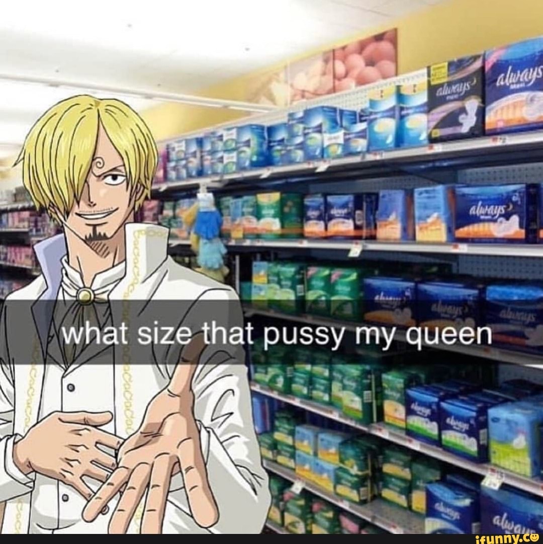 She What Size That Pussy My Queen IFunny Brazil