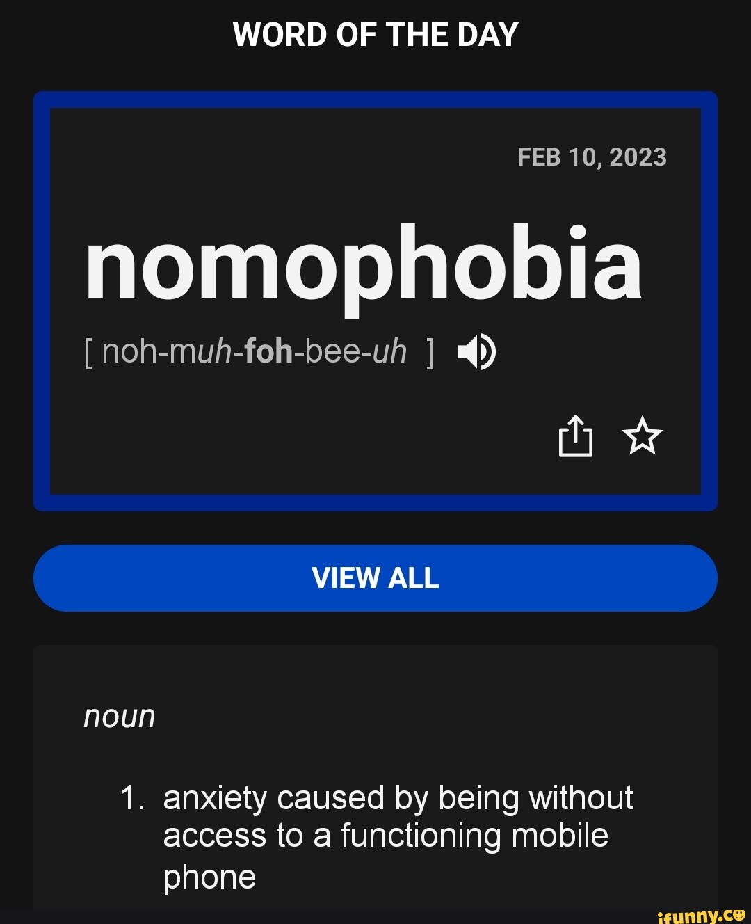 WORD OF THE DAY FEB 10 2023 Nomophobia Noh Muh Foh Bee Uh How