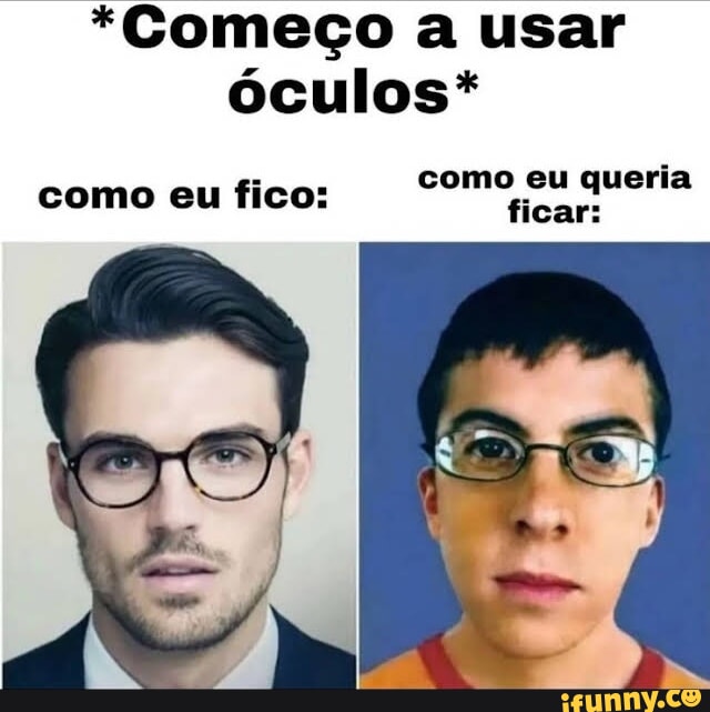 Come O A Usar Culos Como Eu Queria Ficar Como Eu Fico Ifunny Brazil