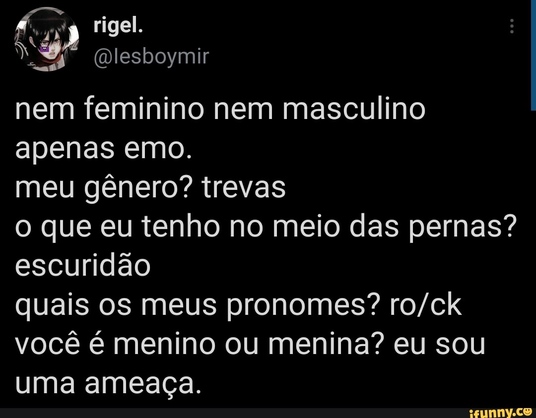 Rigel Nem Feminino Nem Masculino Apenas Emo Meu G Nero Trevas O Que