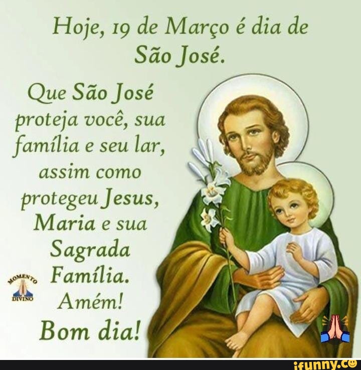 Hoje 19 de Março é dia de São José Que São José proteja você sua