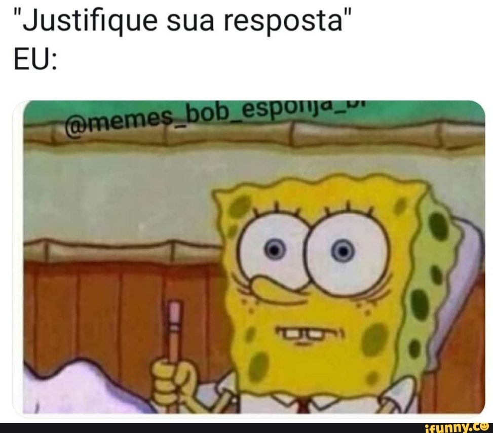 Justifique Sua Resposta IFunny Brazil