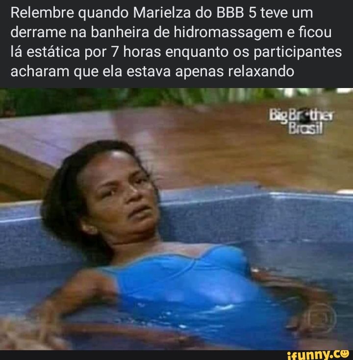 Relembre quando Marielza do BBB teve um derrame na banheira de hidromassagem e ficou lá