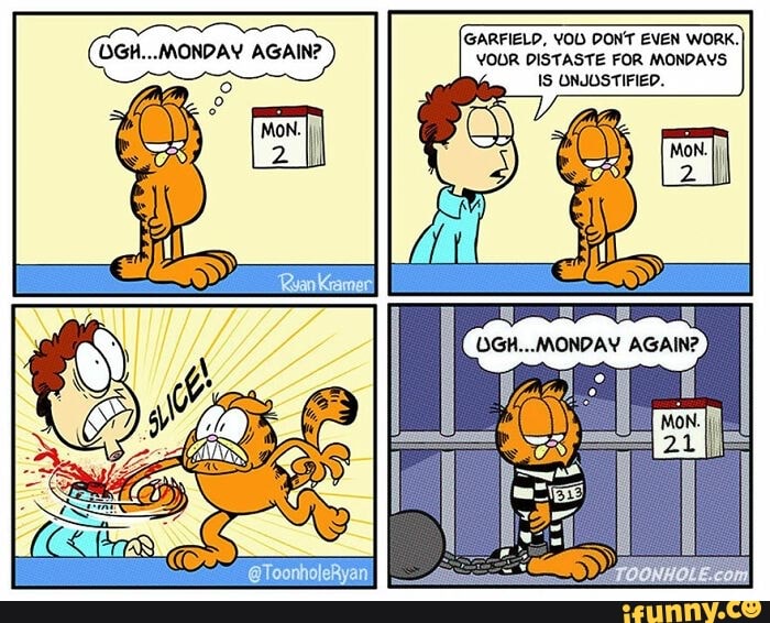 GARFIELD YOU DON T EVEN WORK OGH MONDAY AGAIN YOUR DISTASTE FOR