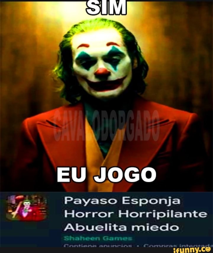 Eu Jogo Payaso Esponja Horror Horripilante Abuelita Miedo Ifunny Brazil