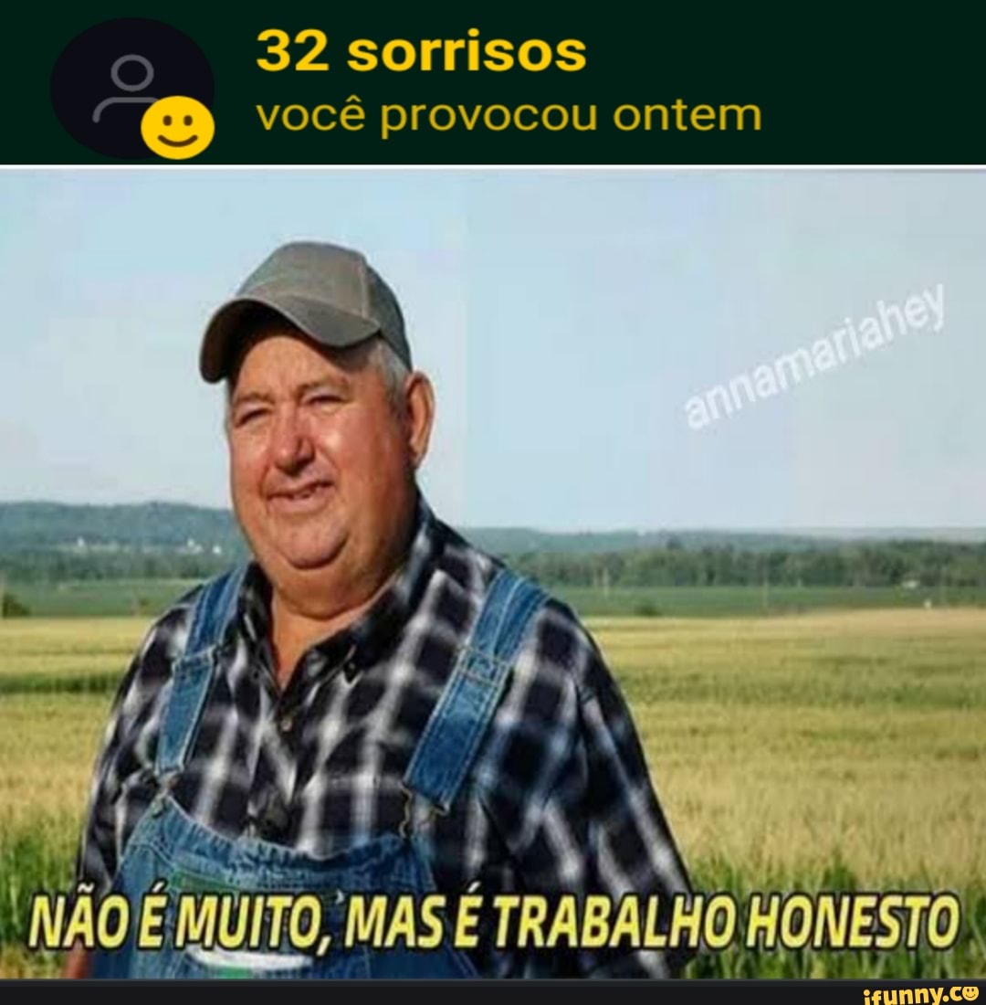 Sorrisos Voc Provocou Ontem N O Muito Mas Trabalho Honesto