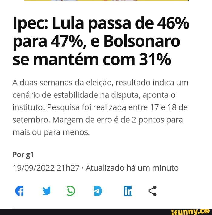 Pec Lula passa de 46 para 47 e Bolsonaro se mantém 31 A duas