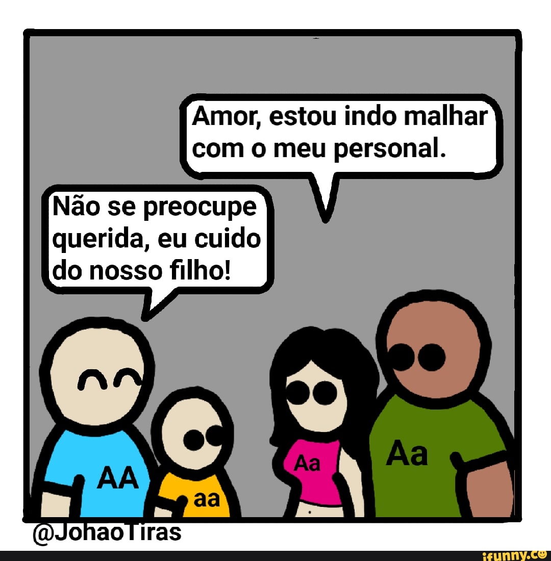 Amor estou indo malhar o meu personal Não se preocupe querida eu