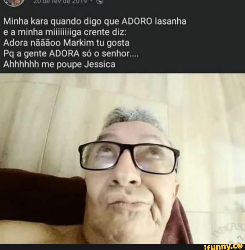 Minha Kara Quando Digo Que ADORO Lasanha E A Minha Miiitiinga Crente