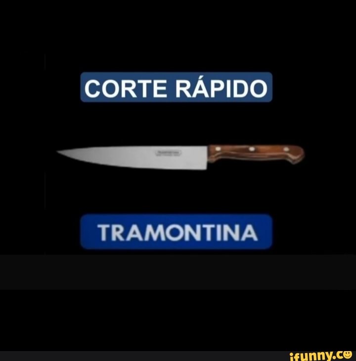 CORTE RÁPIDO TRAMONTINA iFunny Brazil