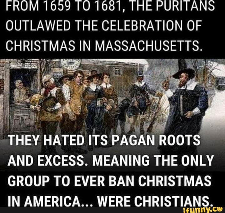 From To The Puritans Outlawed The Celebration Of Christmas