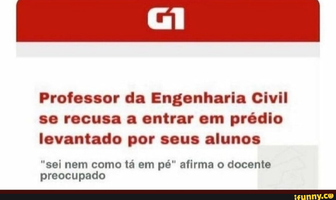 Professor Da Engenharia Civil Se Recusa A Entrar Em Pr Dio Levantado