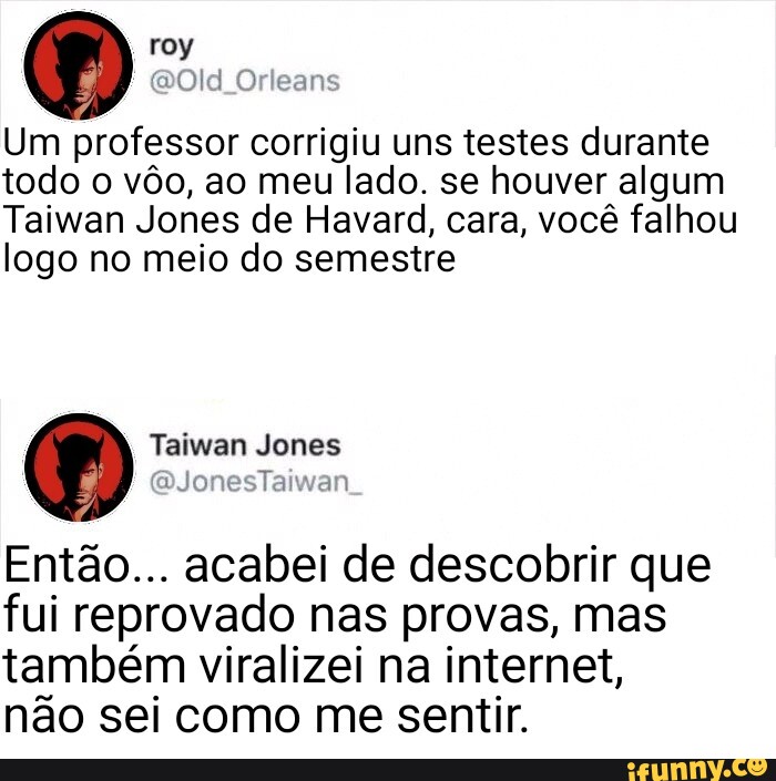 Oricans Um professor corrigiu uns testes durante todo o vôo ao meu