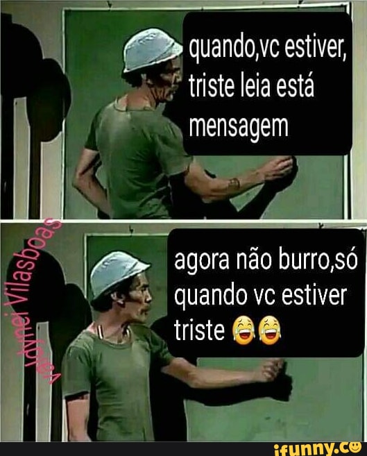 Al Quando Estiver Triste Leia Est Mensagem Agora N O Burro S I