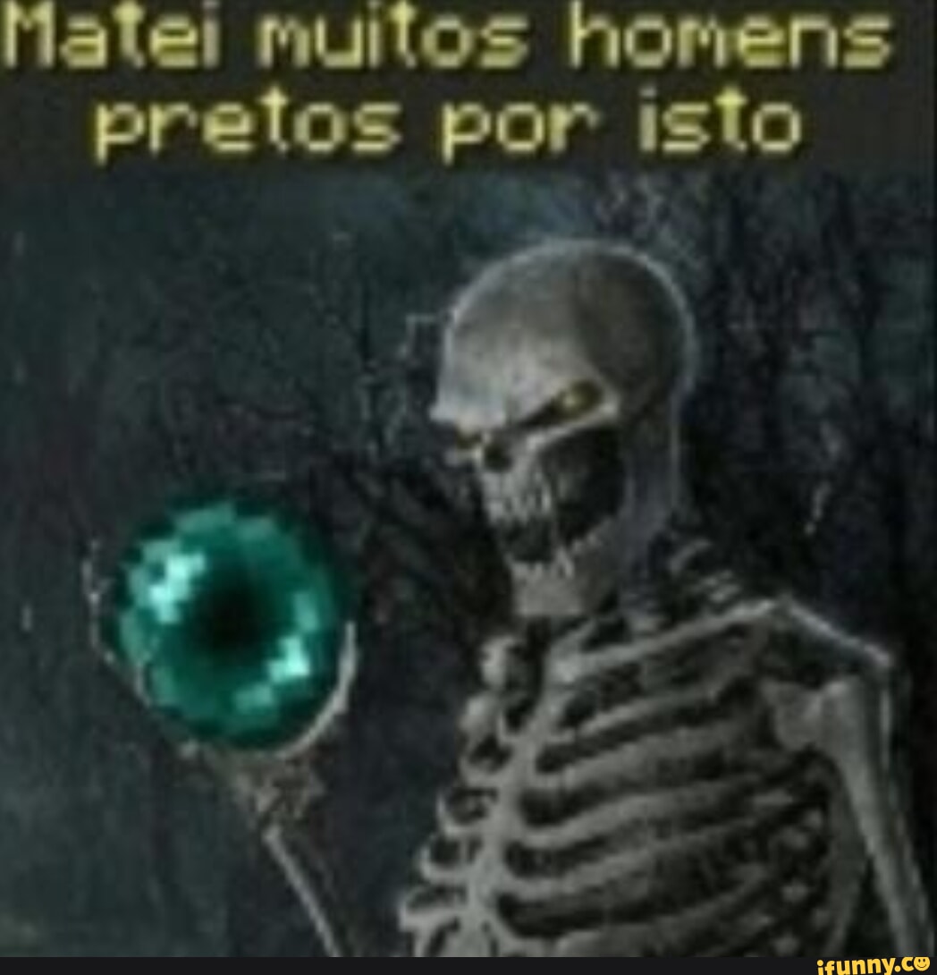 Matei Muitos Homens Pretos Por Isto IFunny Brazil