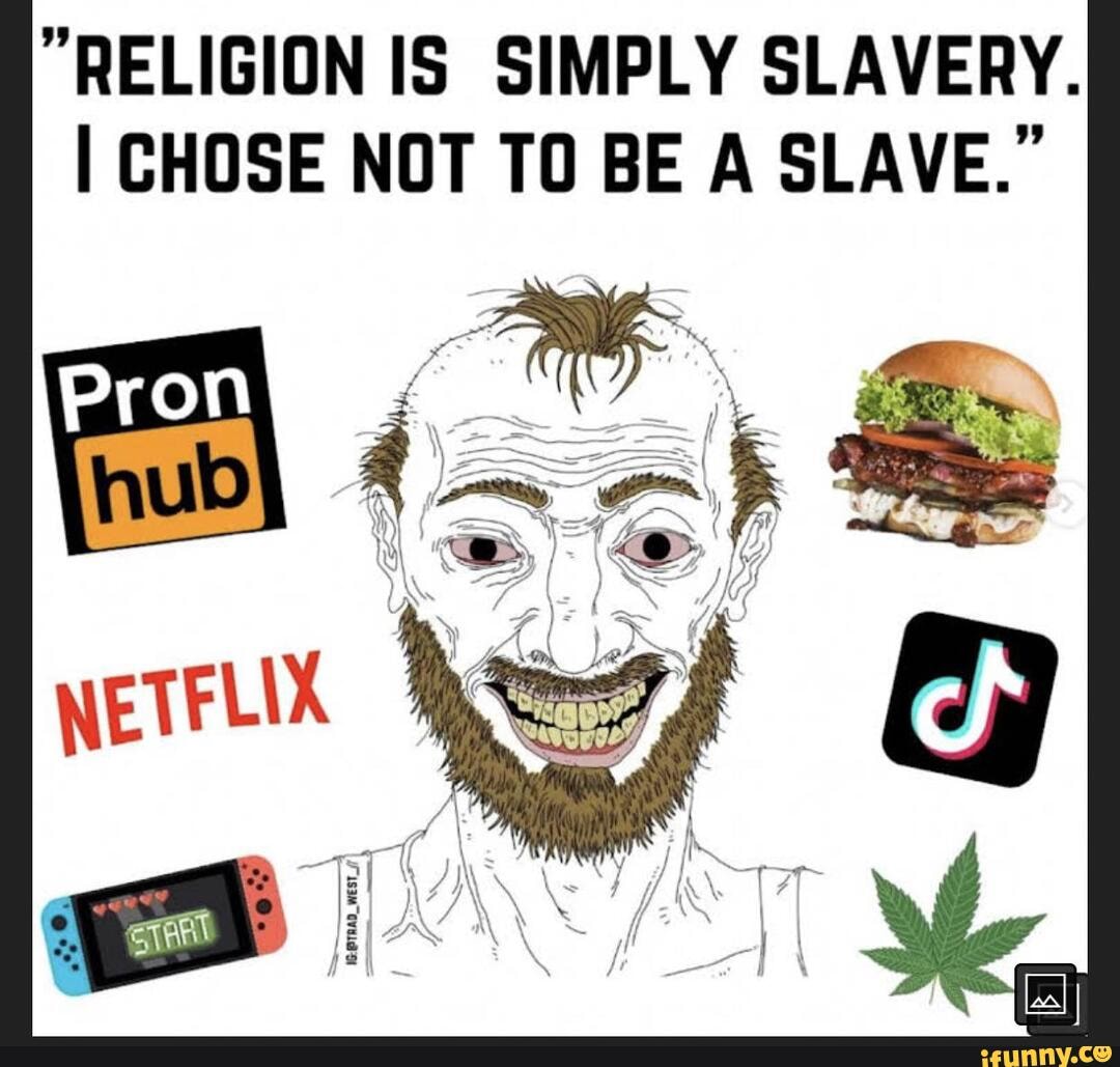 RELIGION IS SIMPLY SLAVERY I CHOSE NOT TO BE A SLAVE IFunny Brazil