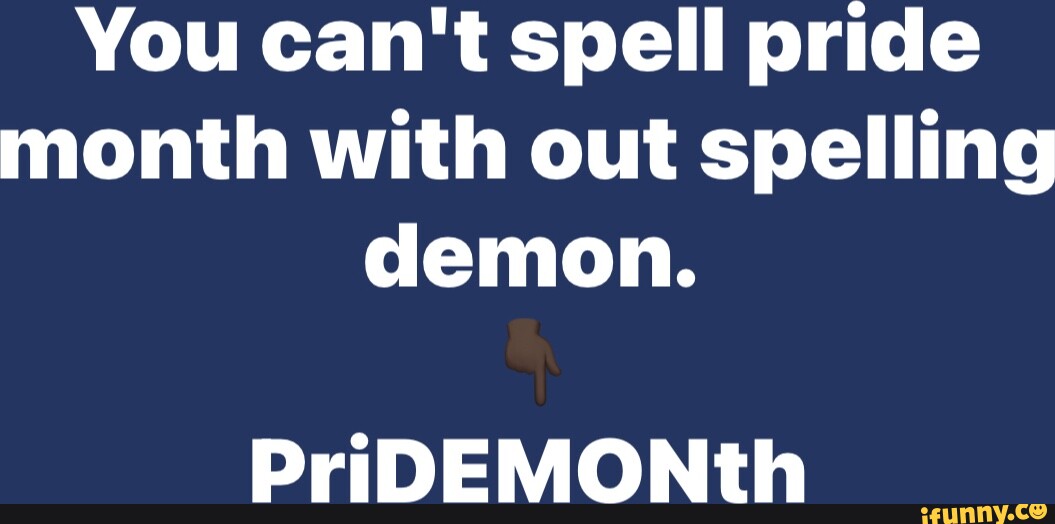 Can't Spell Pride, Without PR - Imgflip
