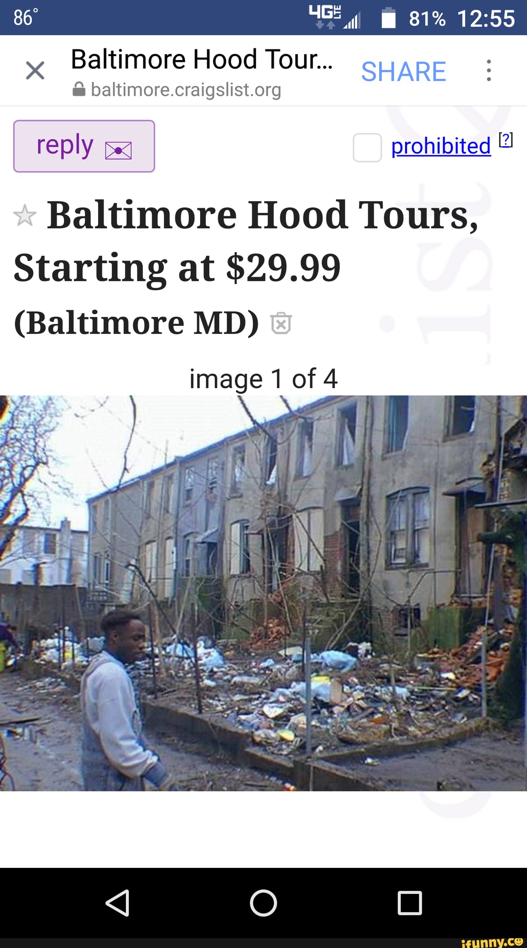 Going for my ticket now. - 81% Baltimore Hood Tour... SHARE I reply pq I  prohibited Baltimore Hood Tours, Starting at $29.99 (Baltimore MD) image 1  of 4 - iFunny Brazil