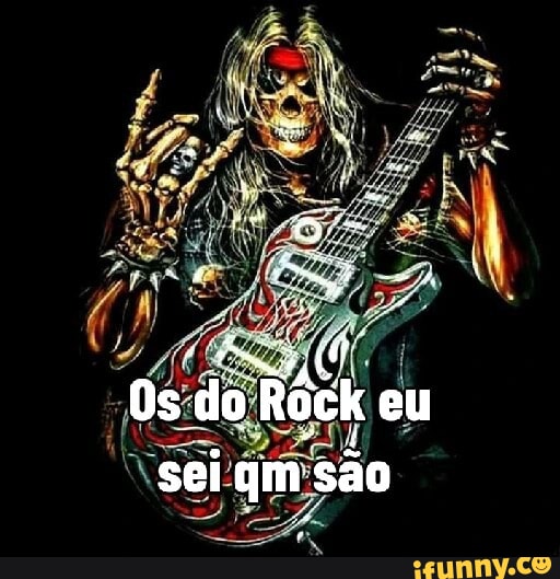 Rockeiro memes. Best Collection of funny Rockeiro pictures on iFunny Brazil