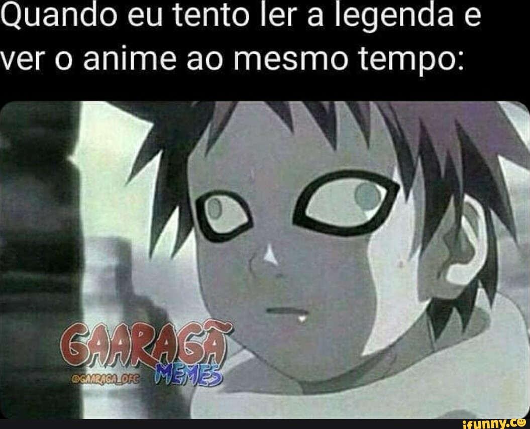 Ifegenda que eu ptefiro anime dublado do que legendado - iFunny Brazil