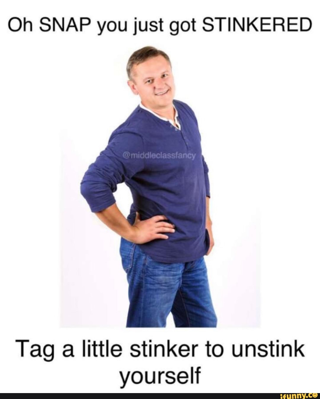 Oh SNAP you just got STINKERED Tag a little stinker to unstink yourself -  iFunny Brazil