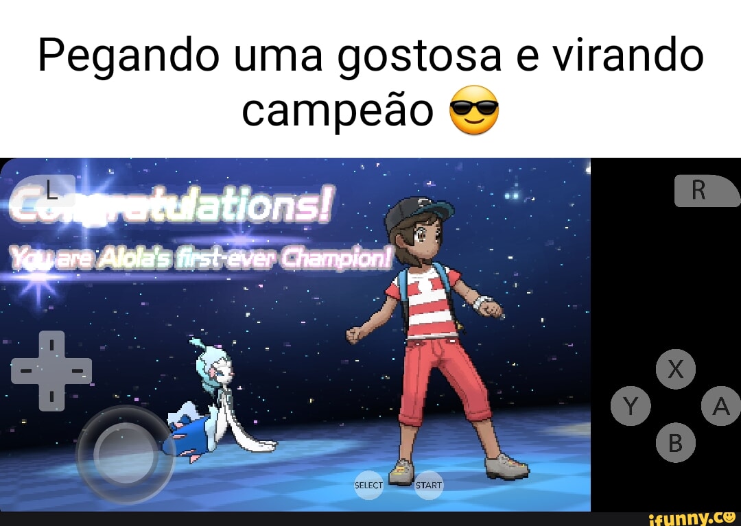 Pegando uma gostosa e virando campeão es first-ever Champion! RR. SE is -  iFunny Brazil