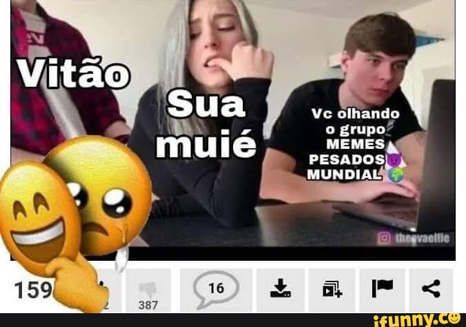 Memes muito pesados