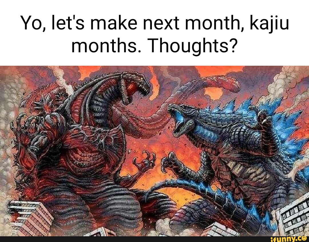 Kaijus memes. Best Collection of funny Kaijus pictures on iFunny