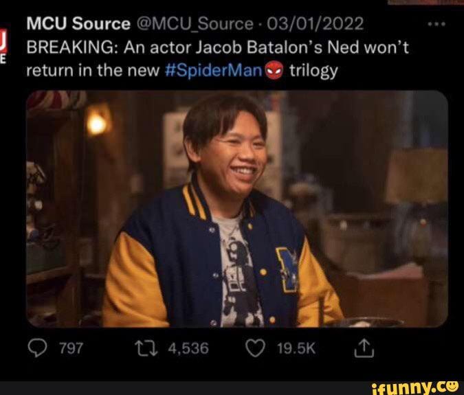 MCU Source @MCU Source BREAKING: An actor Jacob Batalon's Ned won't ...