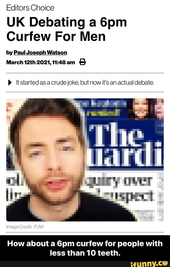 Editors Choice UK Debating a Curfew For Men by Paul Joseph Watson