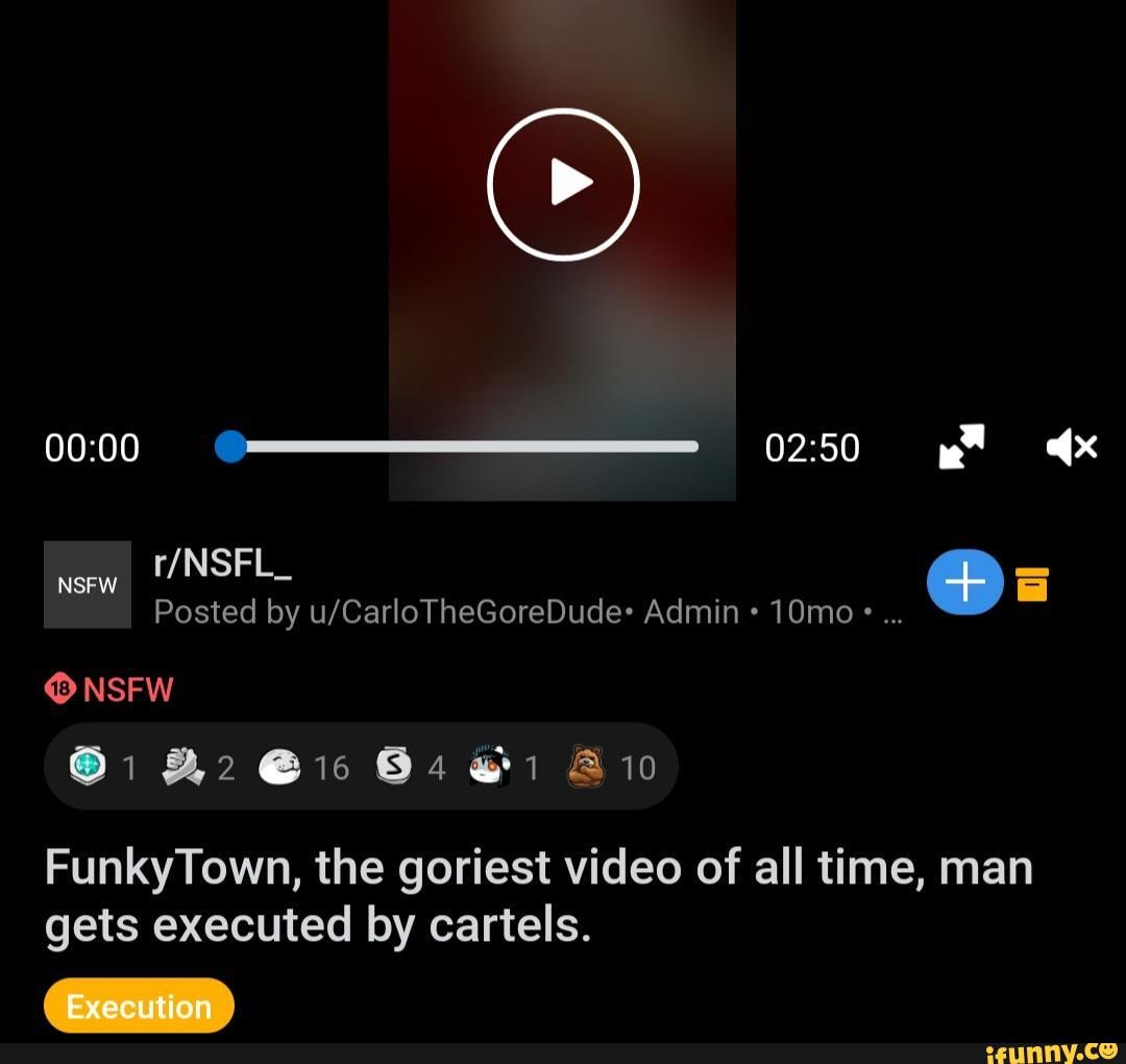 NSFW Posted by Admin 10mo NSFW @16 4 FunkyTown, the goriest video of all  time, man gets executed by cartels. { Execution } - iFunny Brazil