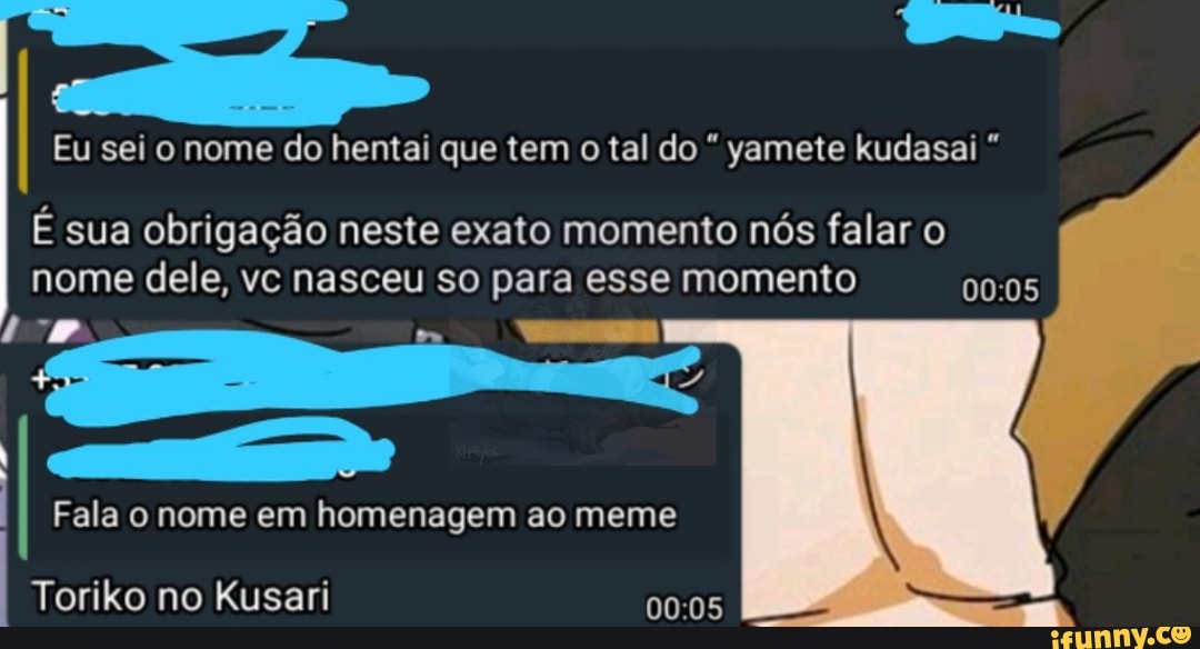 Pag Yamete Kudasai! Ah! er - iFunny Brazil