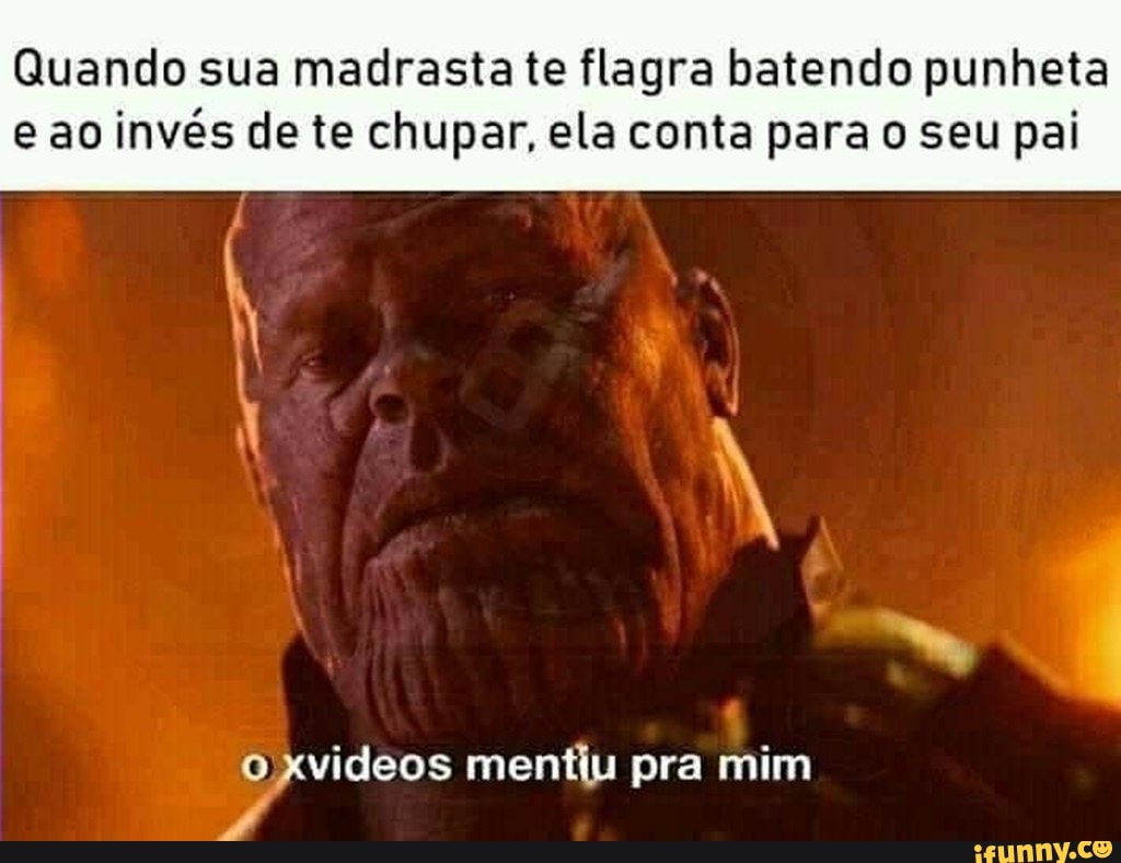 Quando sua madrasta te flagra batendo punheta e ao invés de te chupar, ela  conta para o seu pai xvideos mentiu pra mim - iFunny Brazil