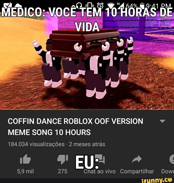 COFFIN DANCE ROBLOX OOF VERSION MEME SONG 10 HOURS - iFunny