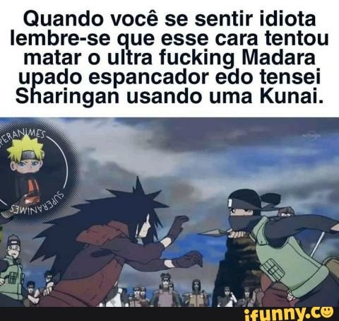 Já parou pra pensar que o Madara pode ter ganhado a guerra! E Boruto é um  tsukuyomi infinito e todo mundo está dentro de um Genjutsu? - iFunny Brazil