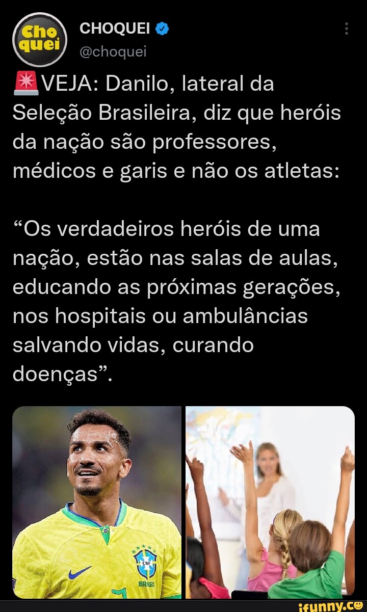 Lateral da Seleção, Danilo diz que verdadeiros heróis do Brasil estão nas  salas de aula e nos hospitais