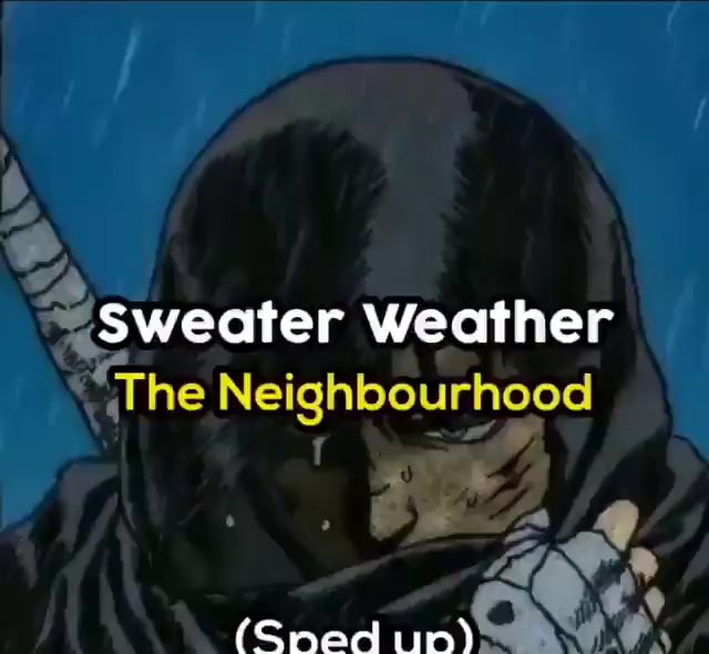 the neighbourhood - sweater weather (sped up) 