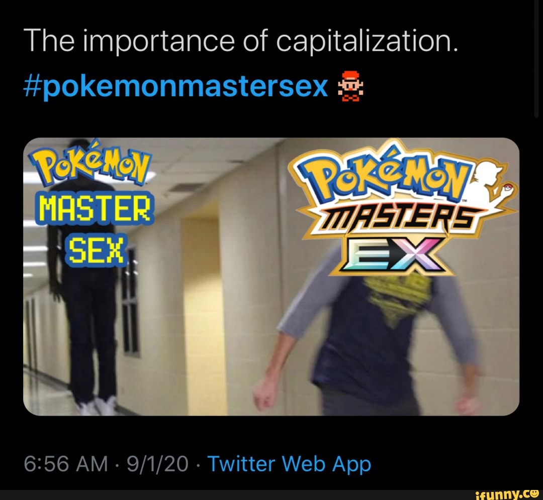 The importance of capitalization. #pokemonmastersex ASTER AM - iFunny Brazil