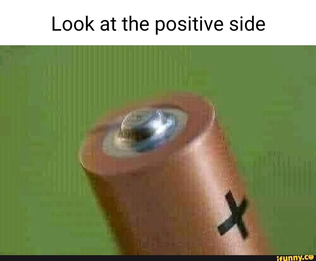 look at the positive side