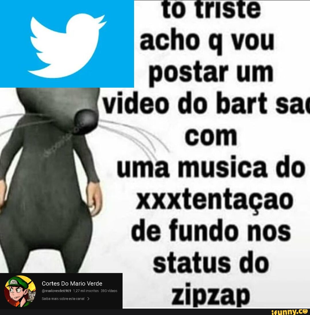 Tô triste acho q vou postar um video do bart sad com uma musica do  xxxtentacao de fundo nos status do - iFunny Brazil