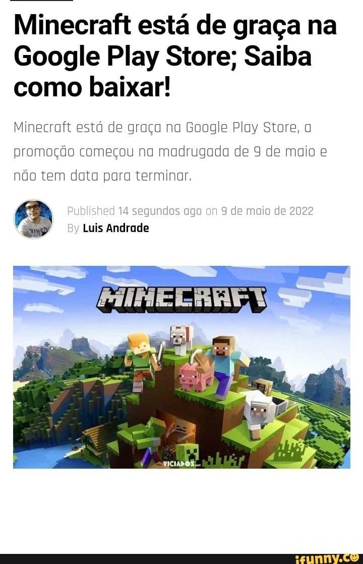 Pessoas que perderam a promoção do Minecraft de graça na Play Store porque  ela acabou mais cedo do que o esperado - iFunny Brazil