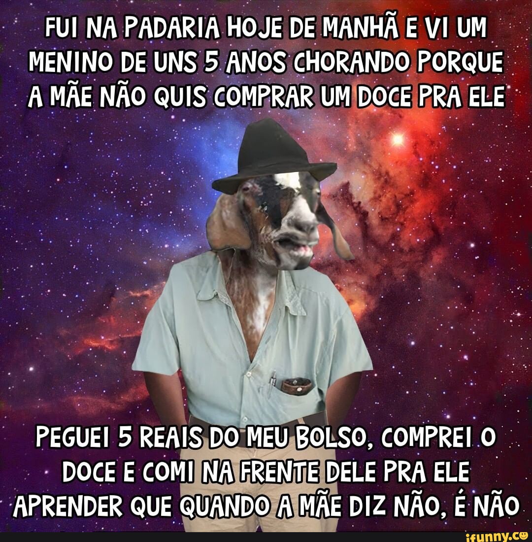 Nem todo herói usa capa 🤣 - FUI NA PADARIA HOJE DE MANHÃ E VI UM MENINO DE  UNS 5 ANOS CHORANDO PORQUE A MÃE NÃO QUIS COMPRAR UM DOCE PRA ELE