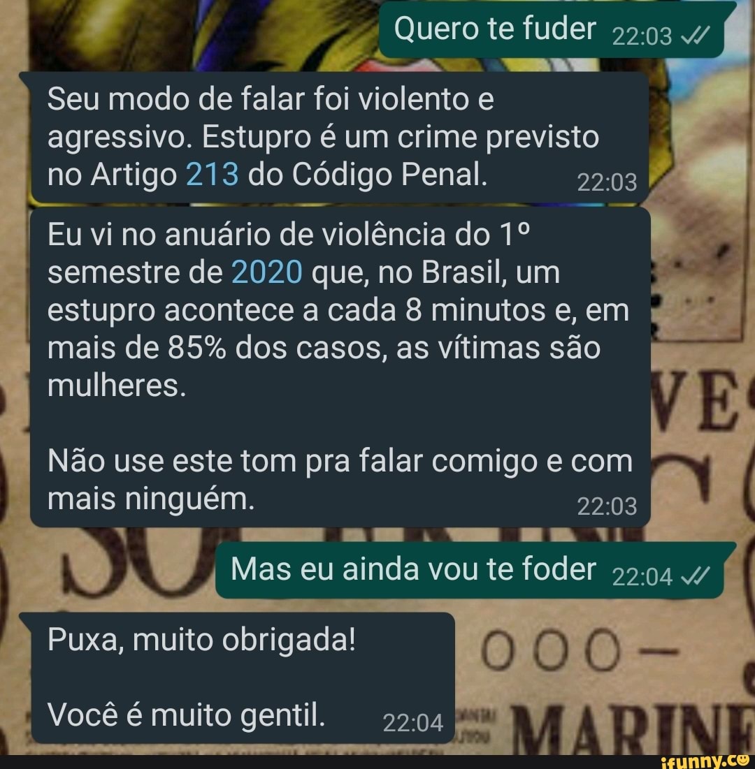 Quero te fuder 4/ Seu modo de falar foi violento e agressivo. Estupro é um  crime