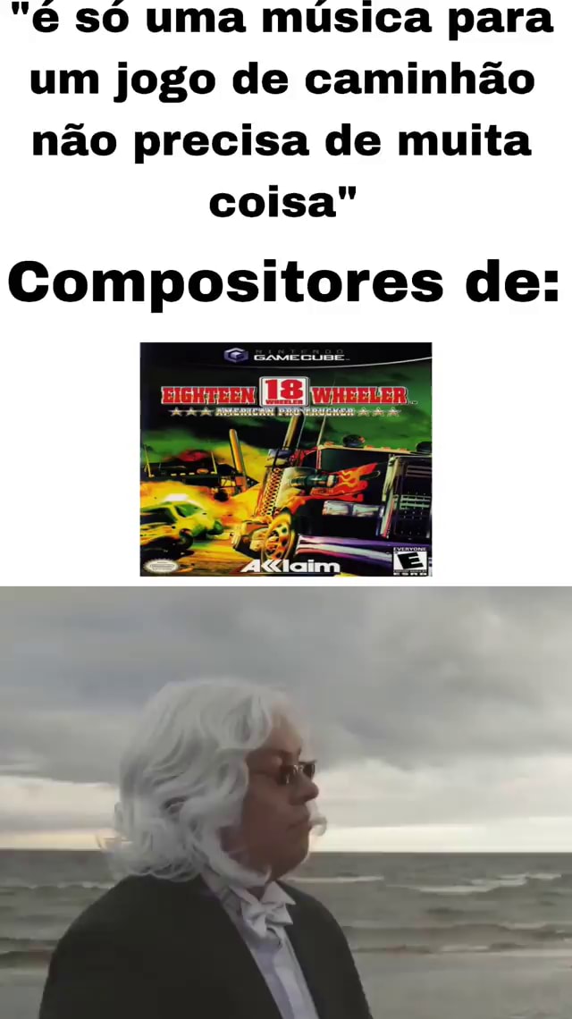 E só para criar uma música para um jogo mobile de carro, não precisa  exagerar DO Compositores de RADISA - iFunny Brazil