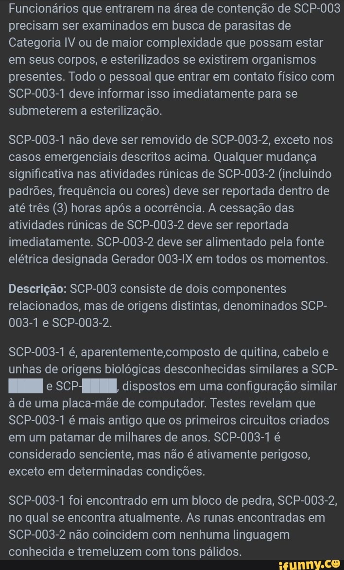 Funcionários que entrarem na área de contenção de SCP-003 precisam ser  examinados em busca de