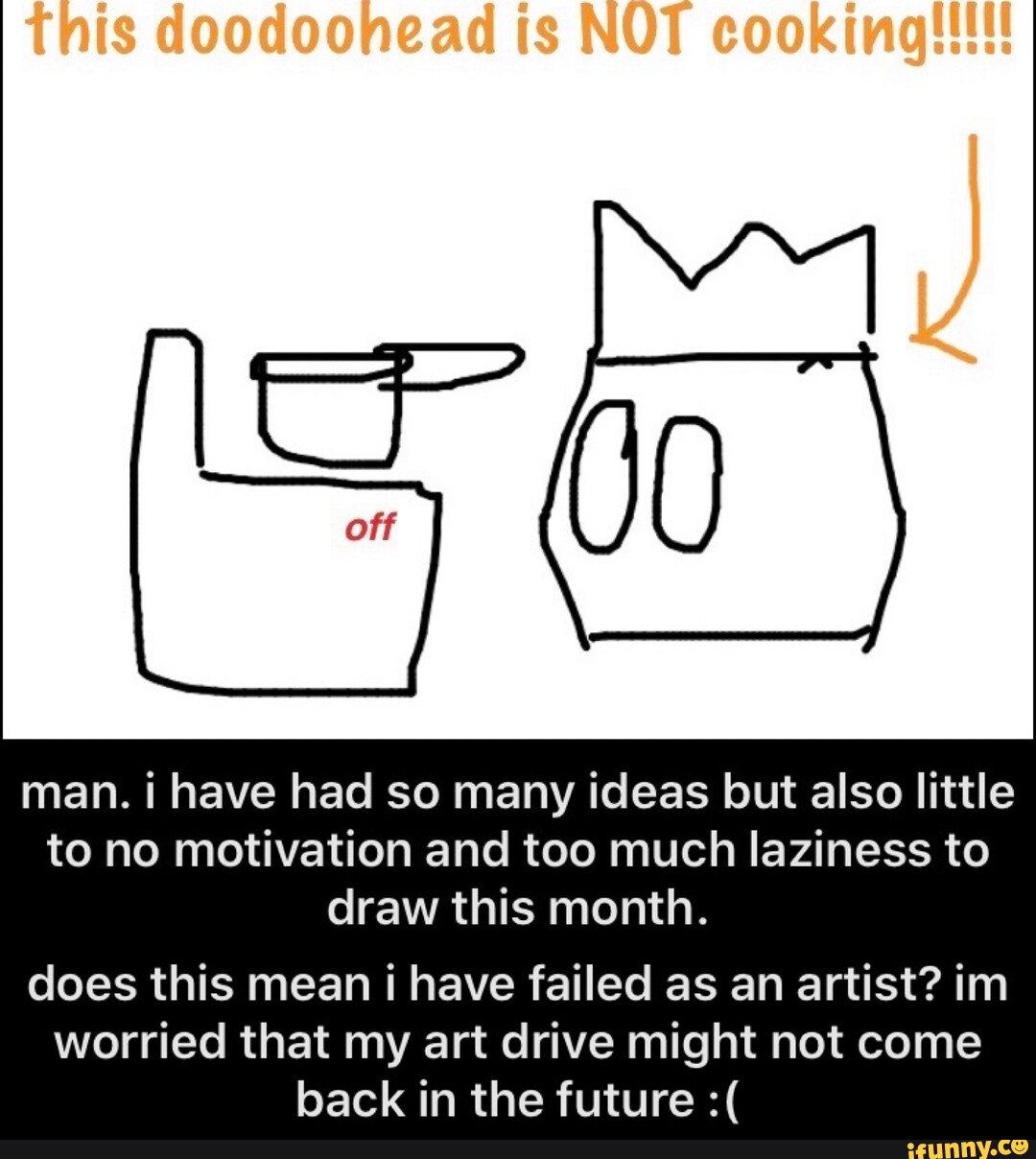 StickSam on X: I haven't had any motivation to draw for months